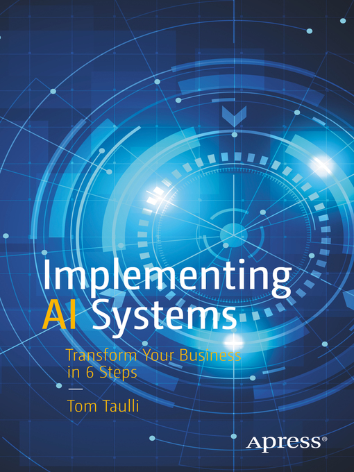 Title details for Implementing AI Systems by Tom Taulli - Available